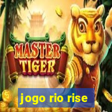 jogo rio rise